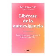 Cargar imagen en el visor de la galería, LIBERATE DE LA AUTOEXIGENCIA