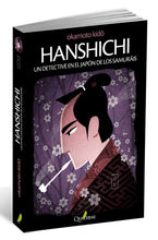 Cargar imagen en el visor de la galería, HANSHICHI UN DETECTIVE EN EL JAPON DE LOS SAMURAIS