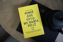Cargar imagen en el visor de la galería, PENSE QUE ESTO ME HARIA FELIZ