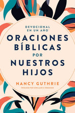 Cargar imagen en el visor de la galería, DEVOCIONAL EN UN AÑO ORACIONES BIBLICAS POR NUESTROS HIJOS
