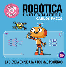 Cargar imagen en el visor de la galería, FUTUROS GENIOS 05 ROBOTICA E INTELIGENCIA ARTIFICIAL