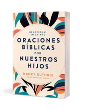 Cargar imagen en el visor de la galería, DEVOCIONAL EN UN AÑO ORACIONES BIBLICAS POR NUESTROS HIJOS