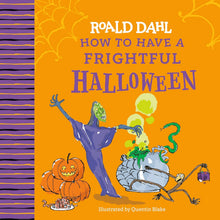 Cargar imagen en el visor de la galería, ROALD DAHL HOW TO HAVE A FRIGHTFUL HALLOWEEN (HC)