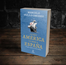 Cargar imagen en el visor de la galería, LO QUE AMERICA LE DEBE A ESPAÑA