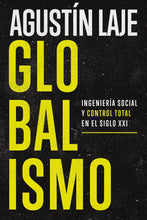 Cargar imagen en el visor de la galería, GLOBALISMO INGENIERIA SOCIAL Y CONTROL TOTAL EN EL SIGLO XXI