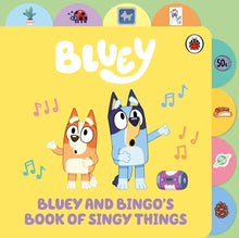 Cargar imagen en el visor de la galería, BLUEY BLUEY AND BINGOS BOOK OF SINGY THINGS (BB)
