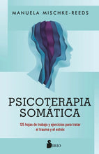 Cargar imagen en el visor de la galería, PSICOTERAPIA SOMATICA