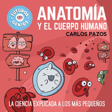 Cargar imagen en el visor de la galería, FUTUROS GENIOS ANATOMIA Y EL CUERPO HUMANO (TD)