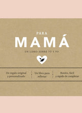 Cargar imagen en el visor de la galería, PARA MAMA UN LIBRO SOBRE TU Y YO