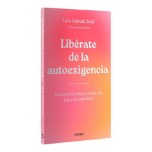Cargar imagen en el visor de la galería, LIBERATE DE LA AUTOEXIGENCIA
