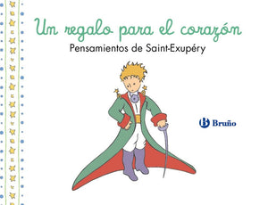 REGALO PARA EL CORAZON PENSAMIENTOS DE ANTOINE DE SAINT EXUPERY