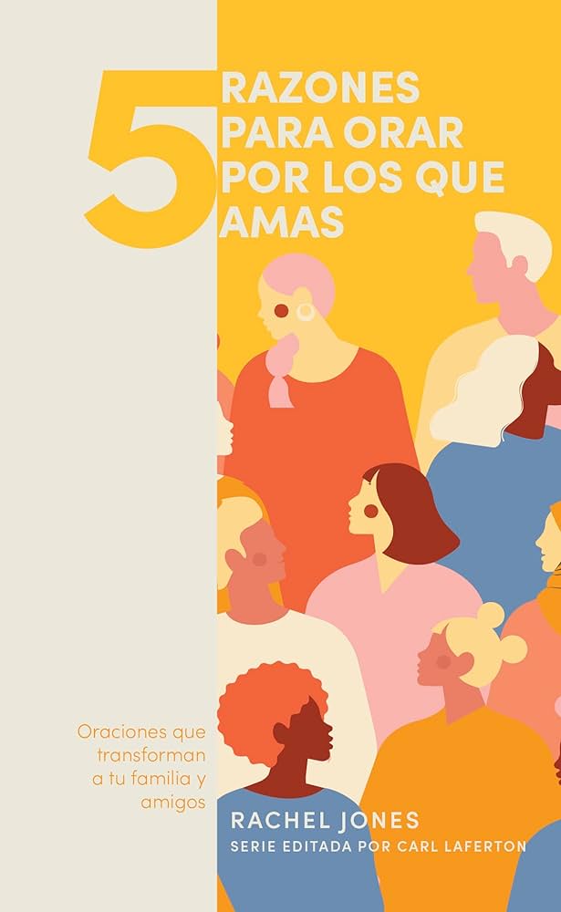 5 RAZONES PARA ORAR POR LOS QUE AMAS