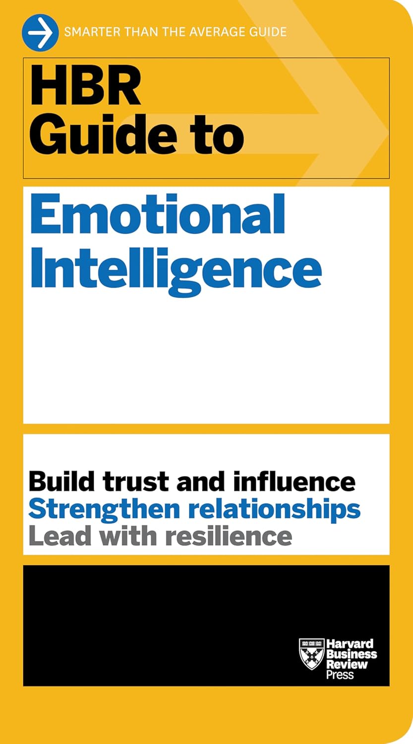 HBR GUIDE TO EMOTIONAL INTELLIGENCE