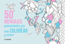 Cargar imagen en el visor de la galería, 50 MENSAJES PENSAMIENTOS ZEN PARA COLOREAR Y ENVIAR
