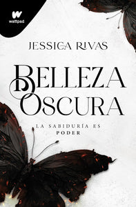 PODER Y OSCURIDAD 01 BELLEZA OSCURA (WATTPAD)