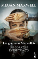GUERRERAS MAXWELL 6 UN CORAZON ENTRE TU Y YO