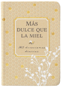 MAS DULCE QUE LA MIEL 365 DEVOCIONES DIARIAS