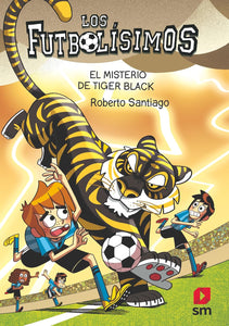 FUTBOLISIMOS 26 EL MISTERIO DE TIGER BLACK