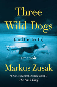 THREE WILD DOGS AND THE TRUTH (HC)