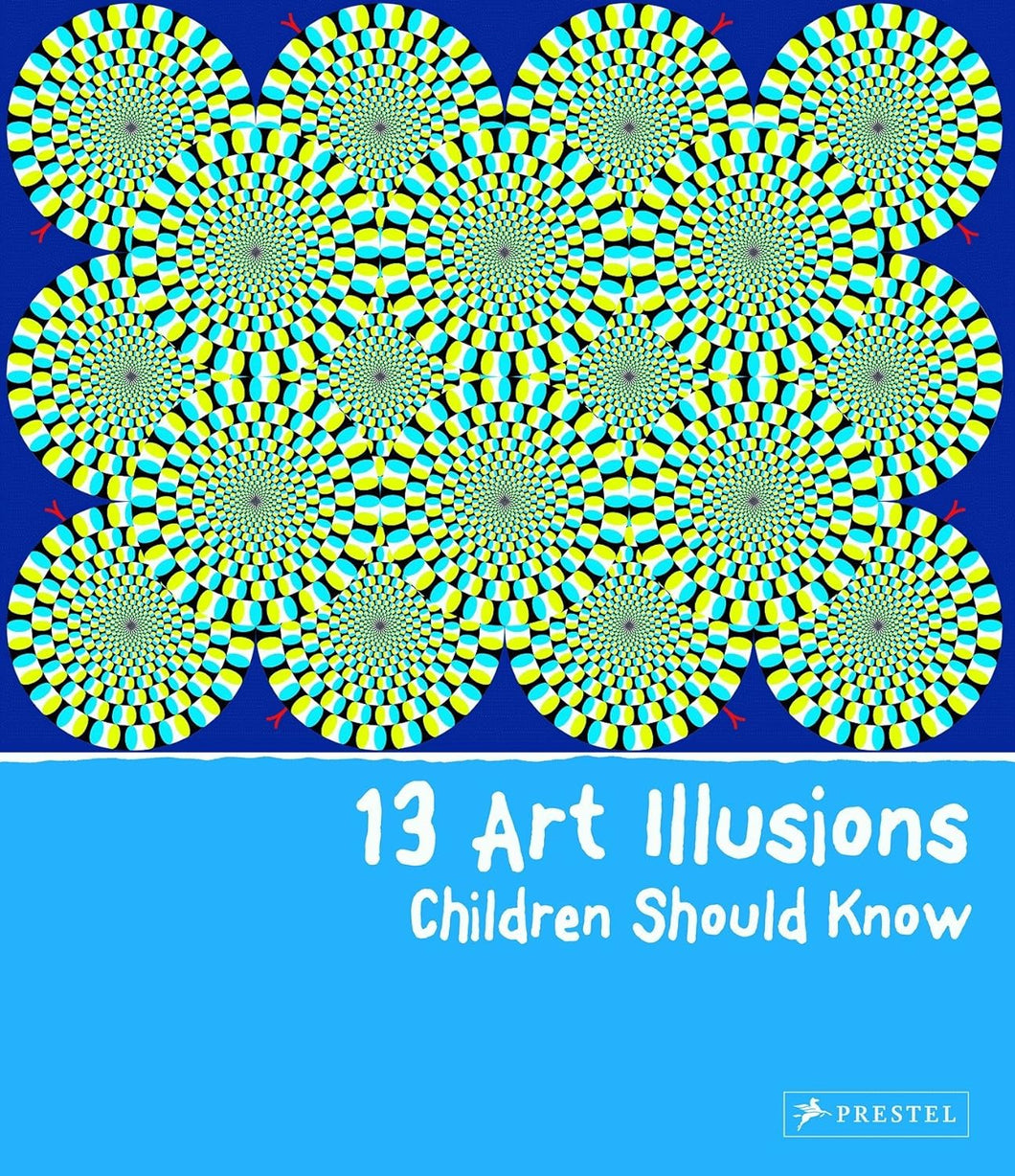 13 ART ILLUSIONS CHILDREN SHOULD KNOW (HC)