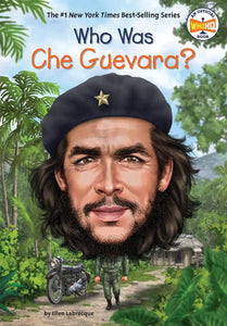WHO WAS CHE GUEVARA
