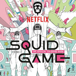 SQUID GAME THE OFFICIAL COLORING BOOK