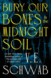 BURY OUR BONES IN THE MIDNIGHT SOIL (SIGNED EDITION) (HC)