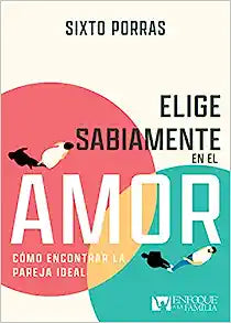 ELIGE SABIAMENTE EN EL AMOR