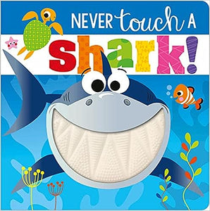 NEVER TOUCH A SHARK (BB)