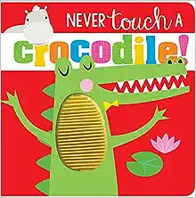NEVER TOUCH A CROCODILE (BB)