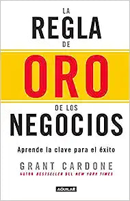 REGLA DE ORO DE LOS NEGOCIOS