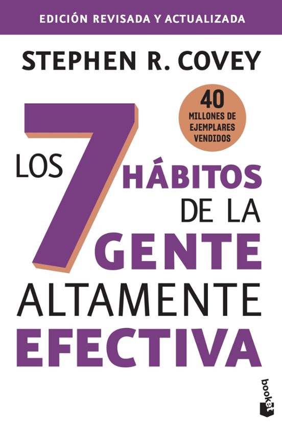 7 HABITOS DE LA GENTE ALTAMENTE EFECTIVA (EDICION REVISADA Y ACTUALIZADA)