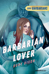 ICE PLANET BARBARIANS 03 BARBARIAN LOVER (EDICION EN ESPAÑOL