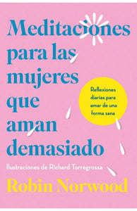 MEDITACIONES PARA LAS MUJERES QUE AMAN DEMASIADO
