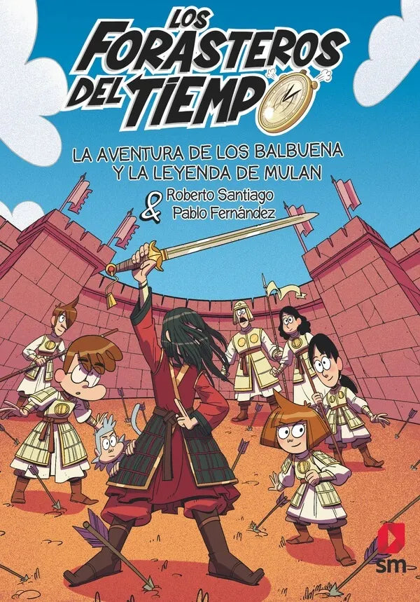FORASTEROS DEL TIEMPO 19 LA AVENTURA DE LOS BALBUENA Y LA LEYENDA DE MULÁN