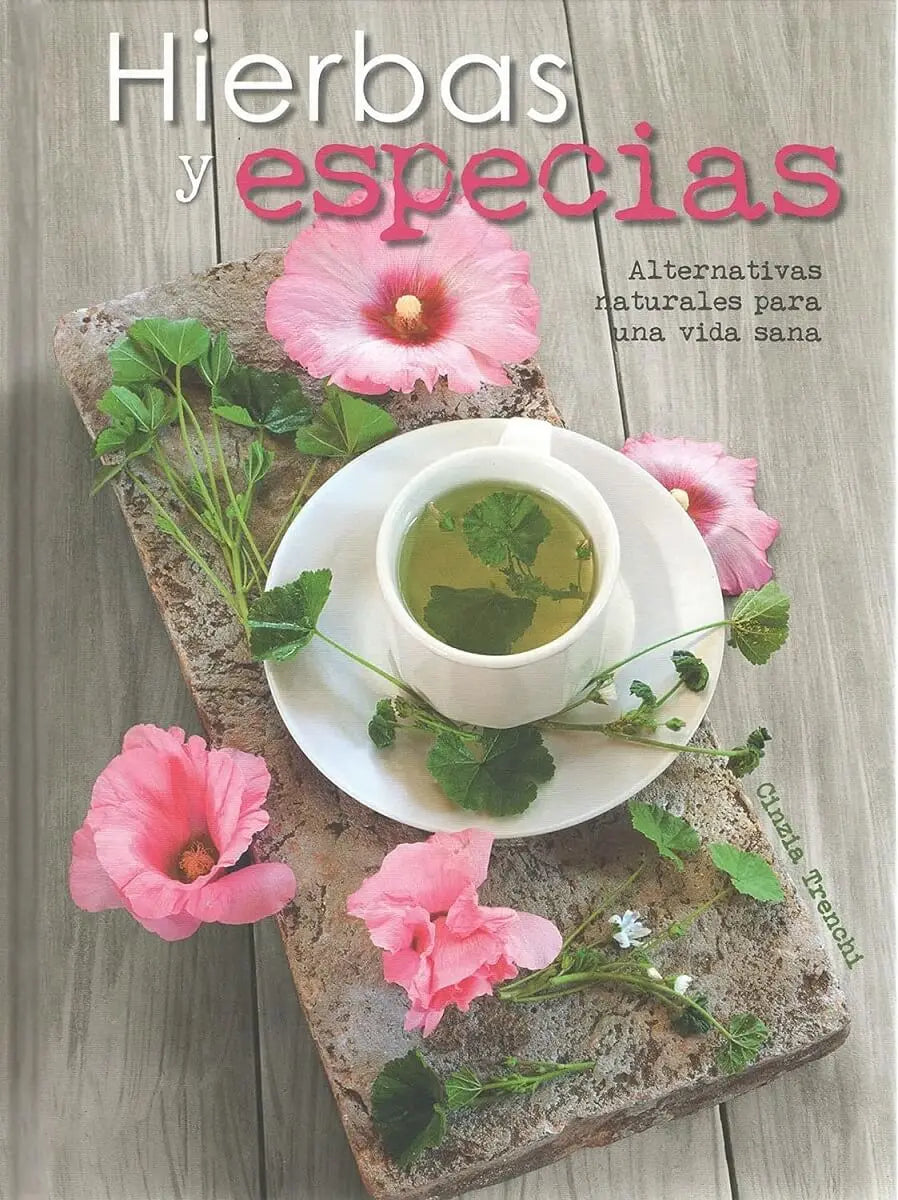 HIERBAS Y ESPECIAS ALTERNATIVAS NATURALES PARA UNA VIDA SANA (TD)