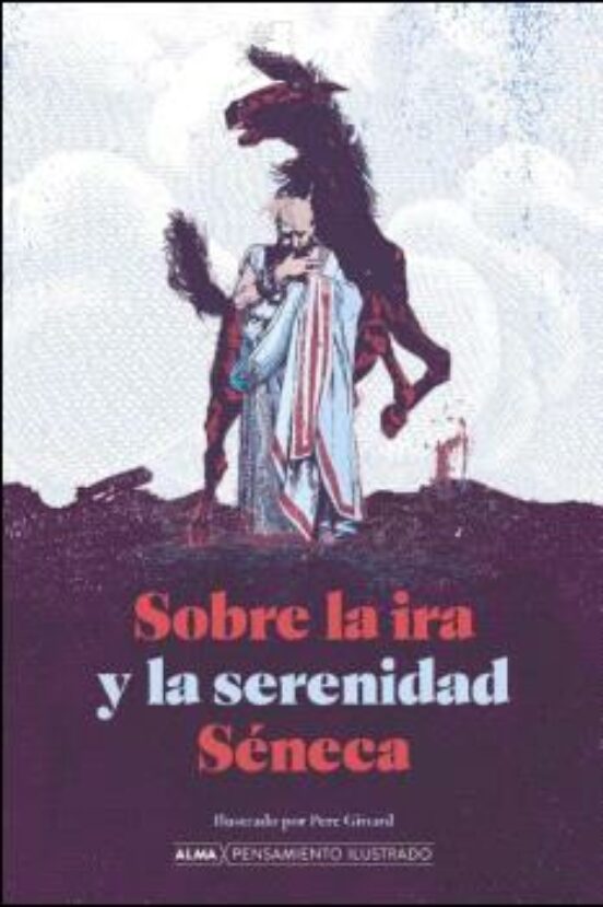 SOBRE LA IRA Y LA SERENIDAD (PENSAMIENTO ILUSTRADO) (TD)