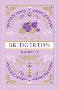 BRIDGERTON 1 EL DUQUE Y YO (CANTOS TINTADOS) (TD)