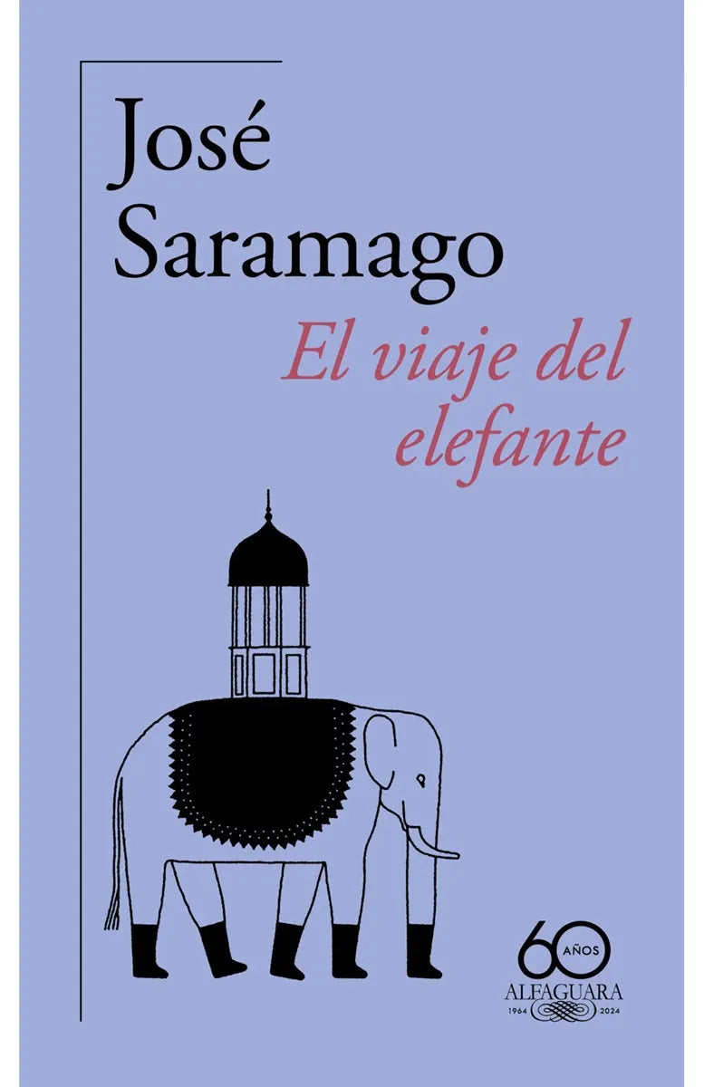 VIAJE DEL ELEFANTE (ALFAGUARA 60 ANIVERSARIO)