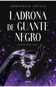 TRILOGIA STELLA NERA 1 LADRONA DE GUANTE NEGRO
