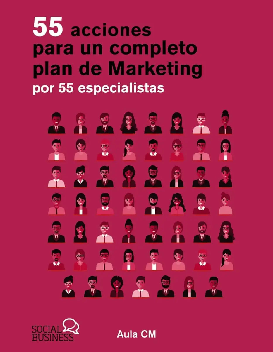 55 ACCIONES PARA UN COMPLETO PLAN DE MARKETING POR 55 ESPECIALISTAS