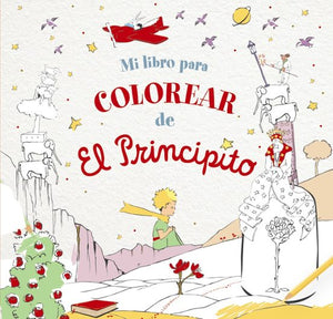 MI GRAN LIBRO PARA COLOREAR DE EL PRINCIPITO (TD)