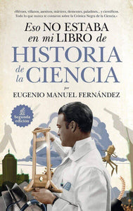 ESO NO ESTABA EN MI LIBRO DE HISTORIA DE LA CIENCIA