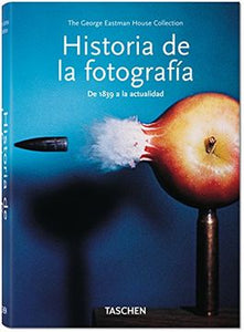 HISTORIA DE LA FOTOGRAFIA DE 1839 A LA ACTUALIDAD - EDICION ESPAÑOL