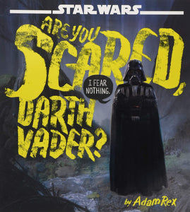 STAR WARS ARE YOU SCARED DARTH VADER
