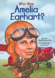 WHO WAS AMELIA EARHART