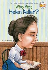 WHO WAS HELLEN KELLER