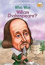 WHO WAS WILLIAM SHAKESPEARE