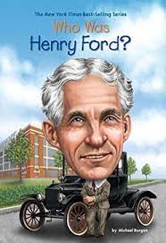 WHO WAS HENRY FORD