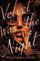 VELVET WAS THE NIGHT